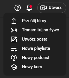 YouTube Studio - Menu rozwijane przycisku Utwórz