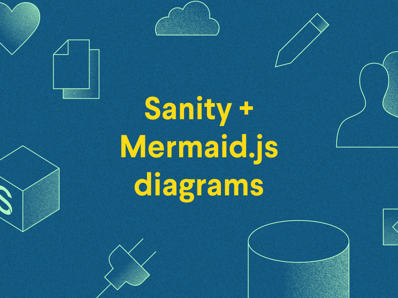 Drawing diagrams in Sanity with Mermaid.js