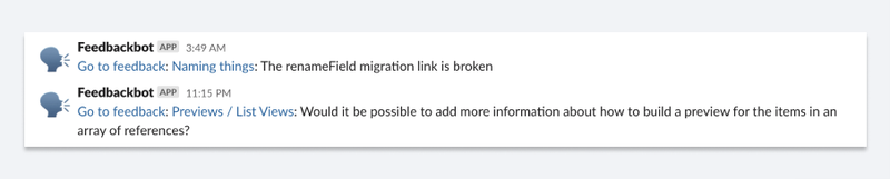 An example of the feedback flowing into the Slack channel. It provides the feedback and a link to the feedback document and docs article.
