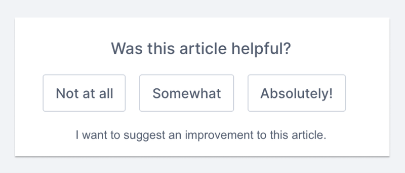 Screenshot of the UI for feedback. Reads "Was this article helpful?" with buttons that say "Not at all," "Somewhat," and "Absolutely!"