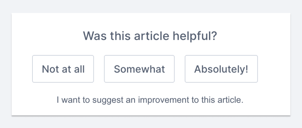 Screenshot of the UI for feedback. Reads "Was this article helpful?" with buttons that say "Not at all," "Somewhat," and "Absolutely!"