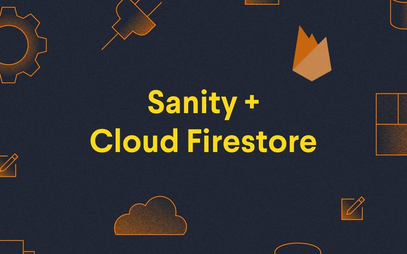 Sanity + Cloud firestore
