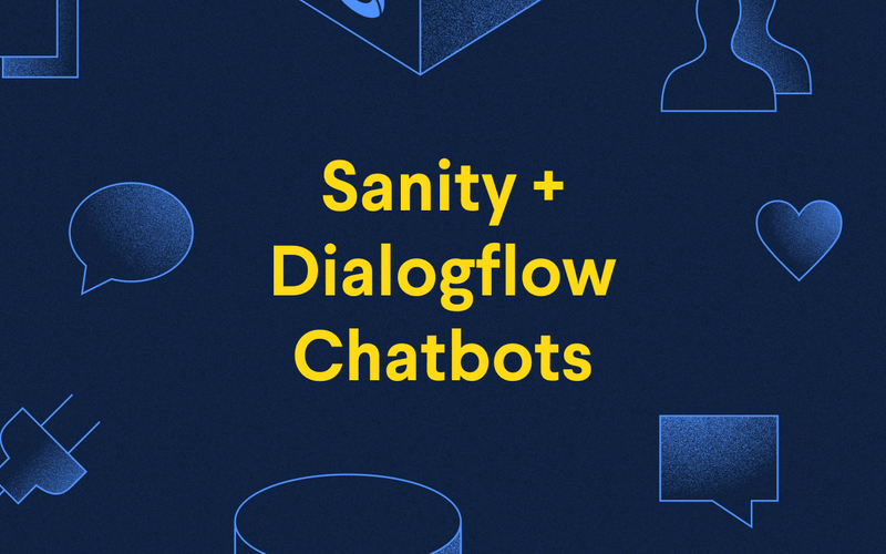 Sanity + Dialogflow chatbots