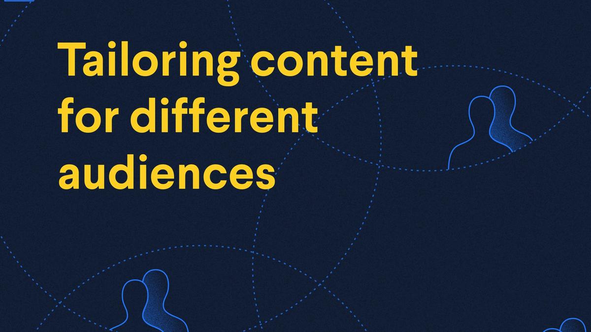 Tailoring content for different audiences