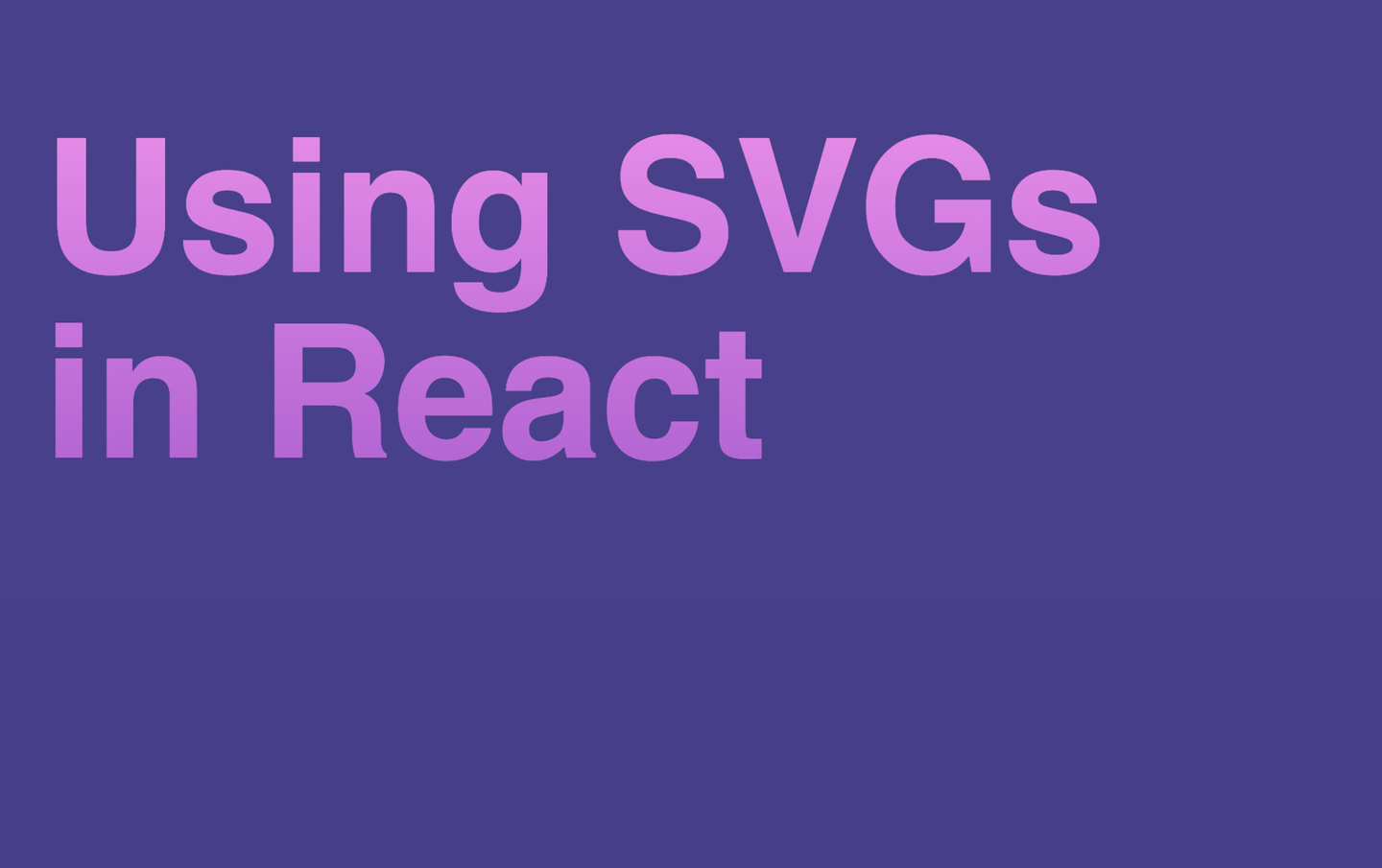 How to use SVGs in React | Sanity.io guide