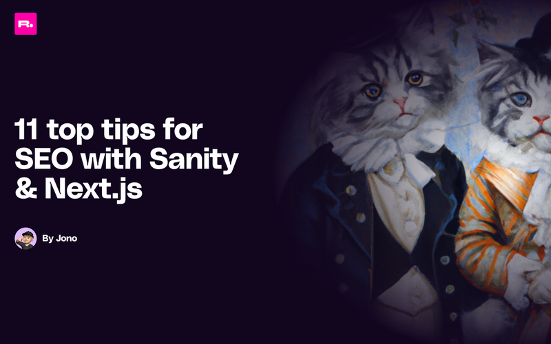 11 top tips for SEO with Sanity & Next.js - two cats, one with a nice blue jacket and one with a stripy orange one