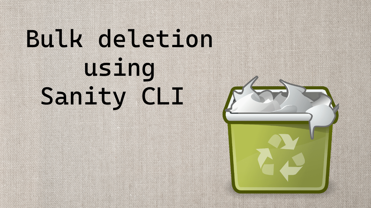 Bulk deletion using Sanity CLI