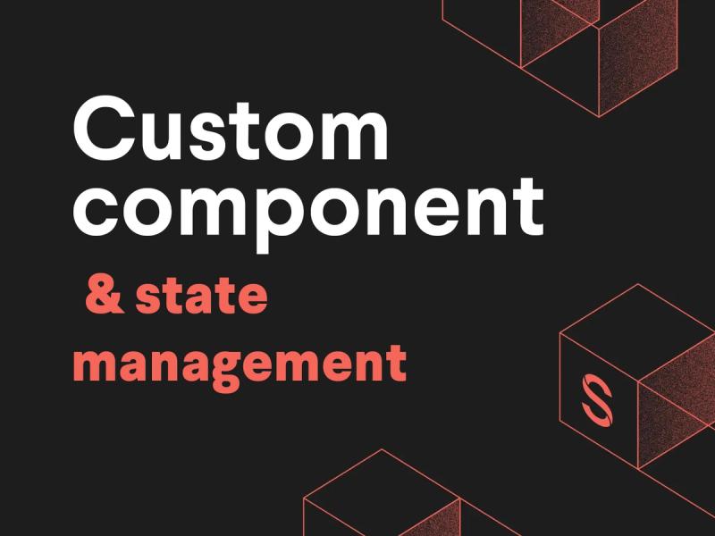 Handling complex state in a custom component