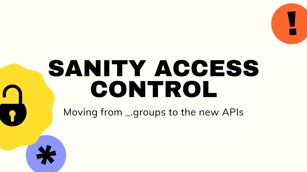 Sanity Access Control: moving from `_.groups` to the new APIs