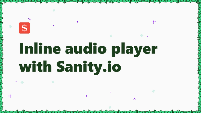 Inline audio player in Sanity.io rich text