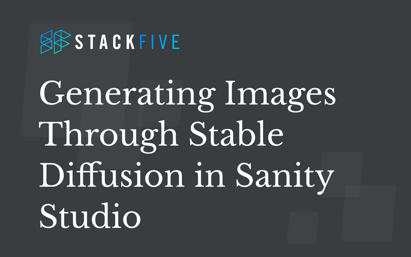 Generating Images Through Stable Diffusion in Sanity Studio