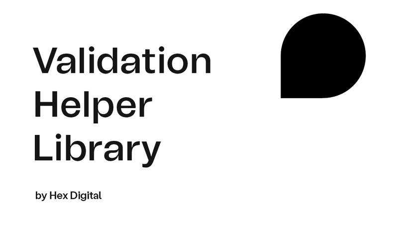 Validation Helper Library, by Hex Digital