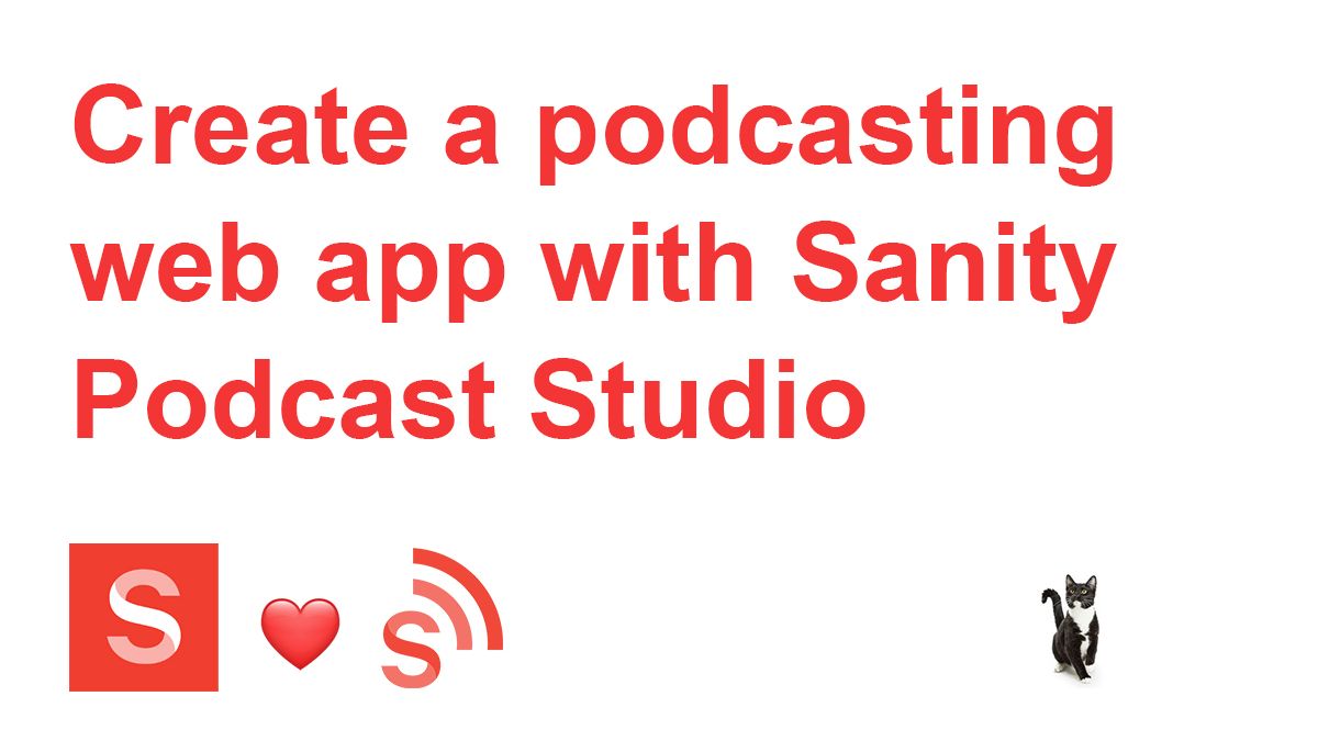 Create a podcasting web app with Sanity Podcast Studio