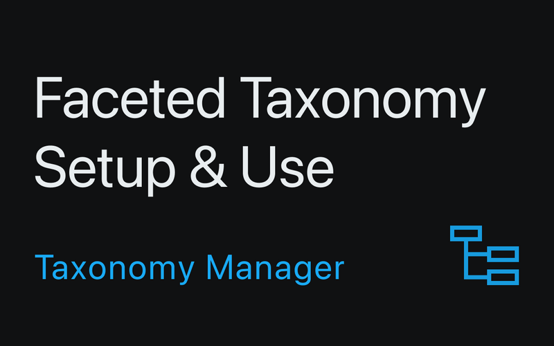 Faceted Taxonomy Setup & Use