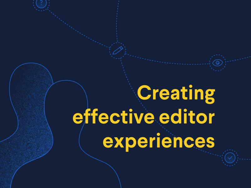 How to create an effective editor experience