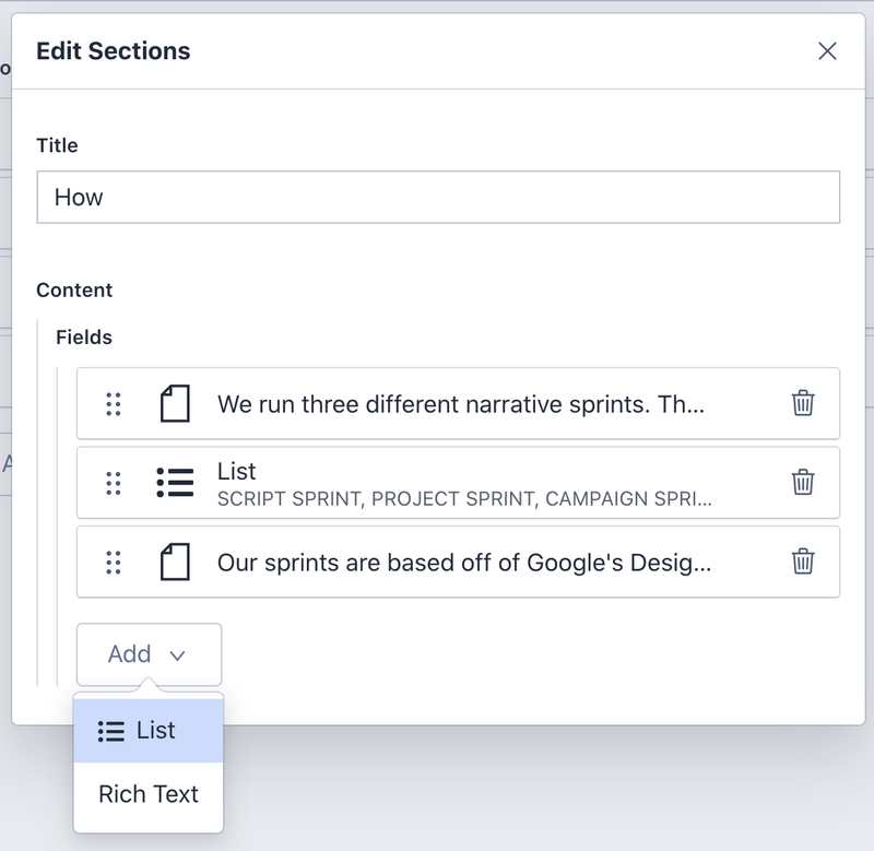 Dynamic sections, allowing for multiple fields in each section (Lists and Rich Text)