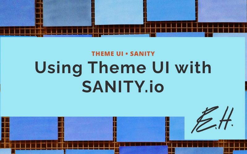 Using Theme UI with SANITY.io