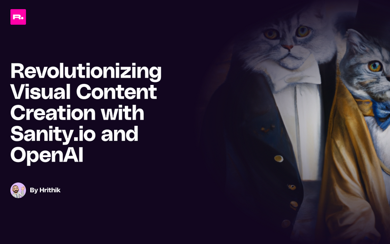 Revolutionizing Visual Content Creation with Sanity.io and OpenAI, title with two cats in hats