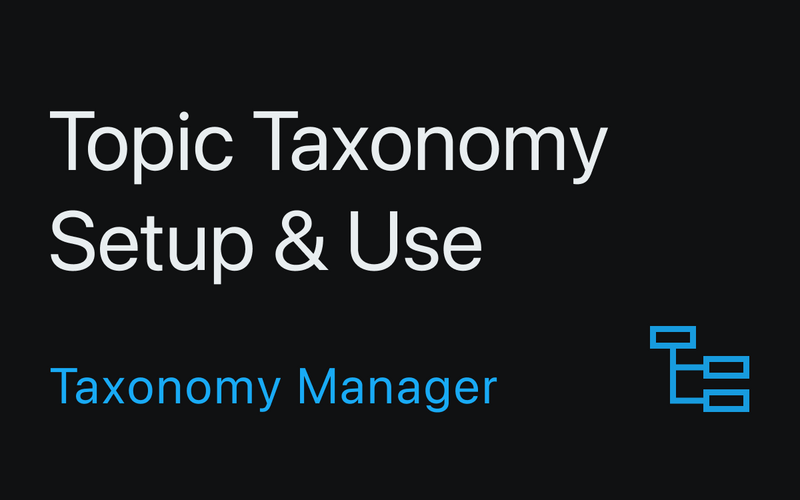 topic taxonomy setup and use