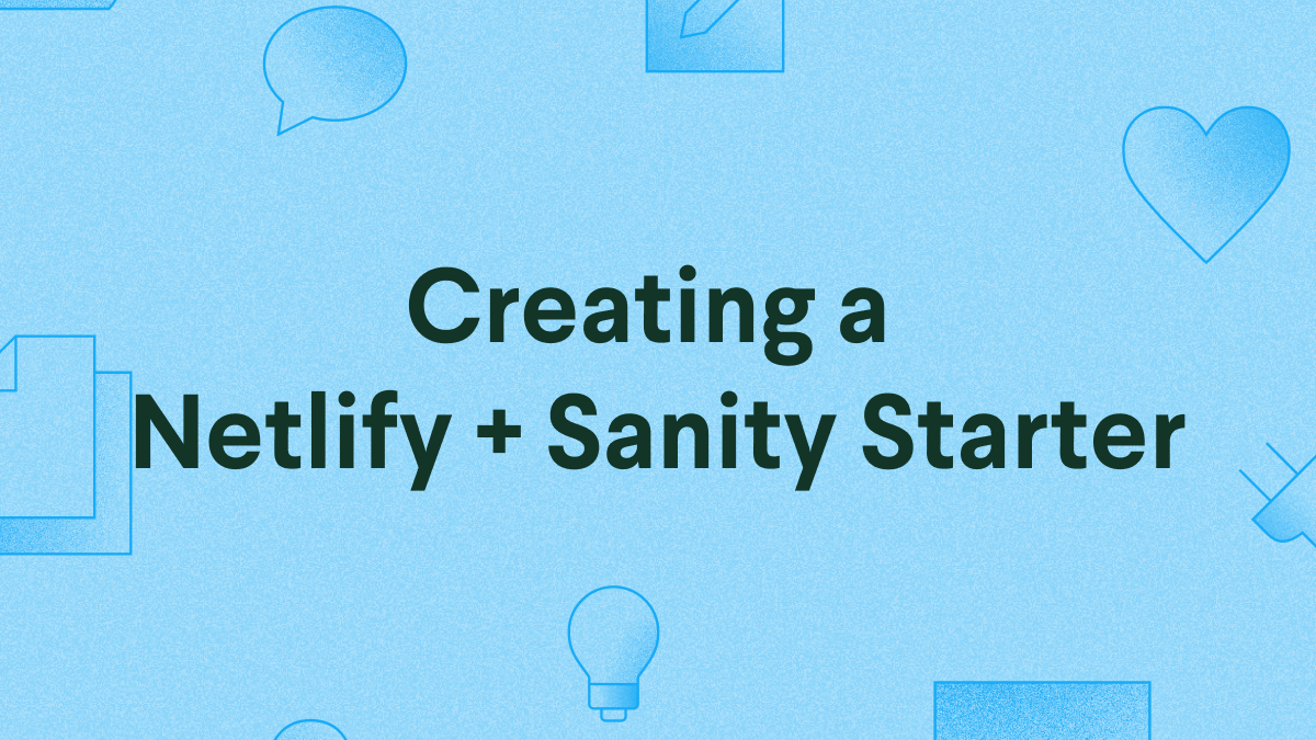 Creating a Sanity and Netlify 1-click Starter Project