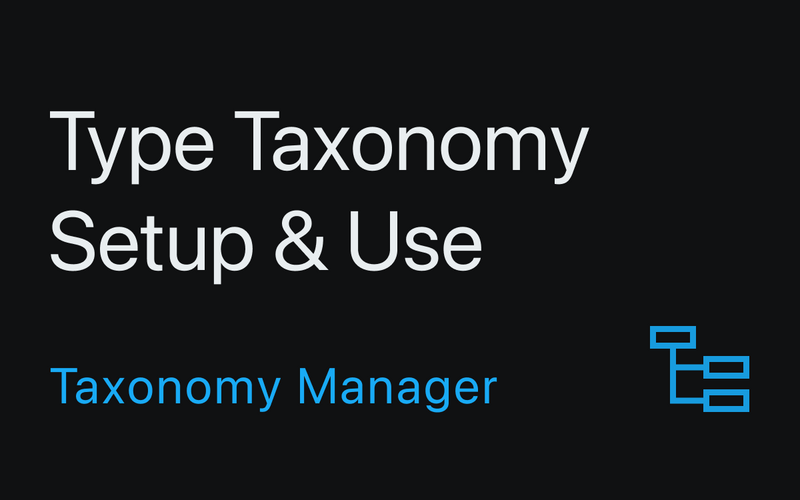 type taxonomy setup and use