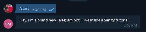 bot saying: "hey, I'm a brand new Telegram bot. I live inside a Sanity tutorial"
