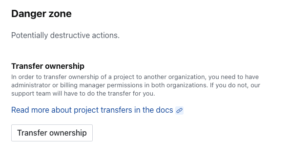 Look for the "Transfer ownership" button on the project settings page.