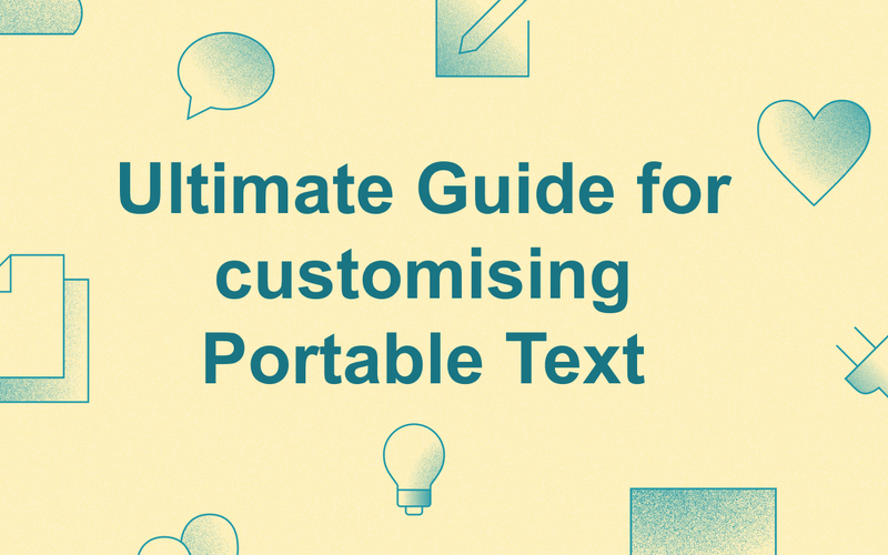 Yellow Illustration with Text overlay: Ultimate Guide for customising Portable Text