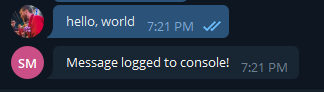 Bot saying: "Message logged to console!"
