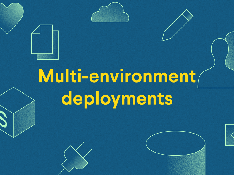 Multi-environment deployments