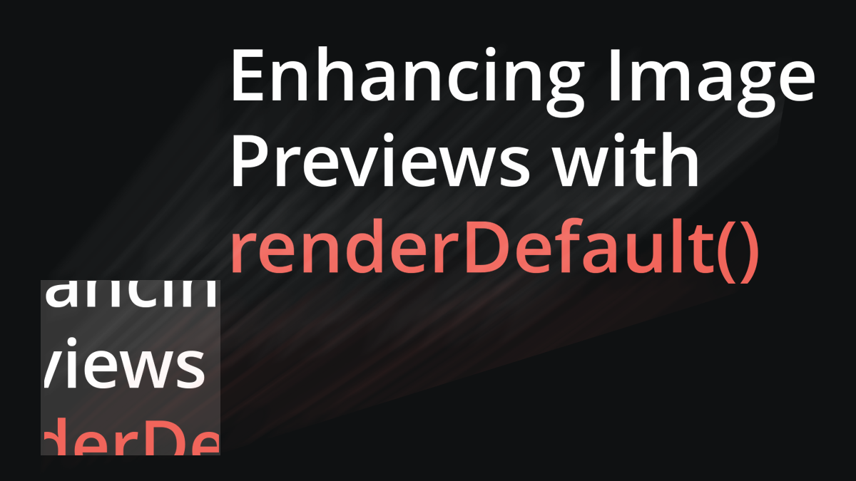 Enhancing Image Previews with renderDefault()