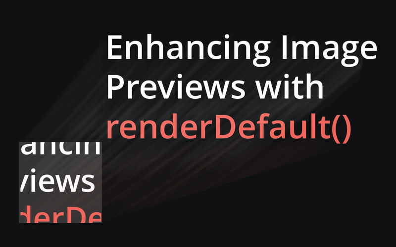 Enhancing Image Previews with renderDefault()