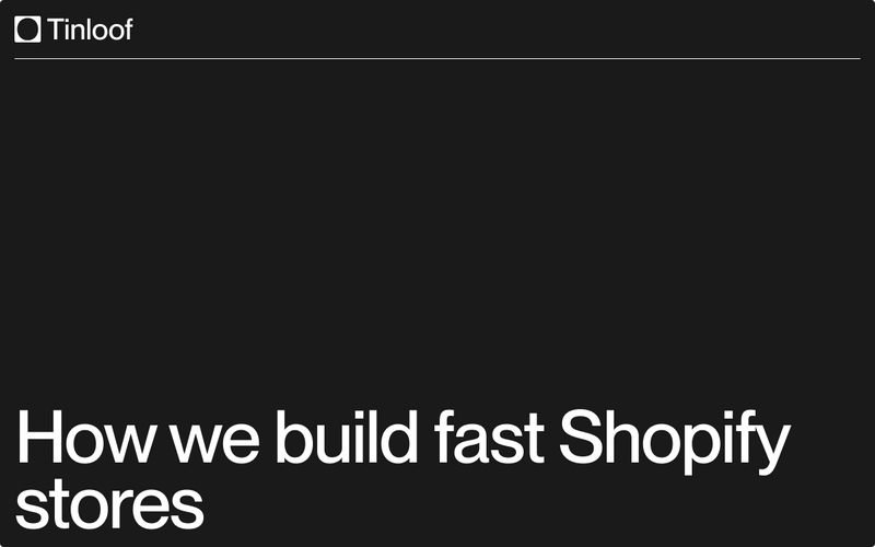 How we build fast Shopify stores - by Tinloof