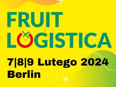 Zaproszenie na targi Fruit Logistica 2024 w Berlinie