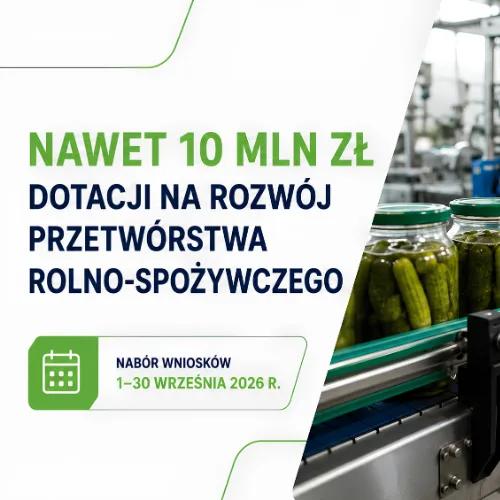 Dotacje ARiMR dla przetwórstwa rolno-spożywczego – grafika informacyjna