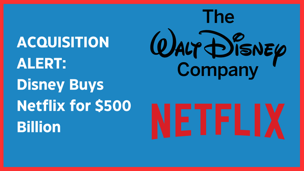 BREAKING: Disney Aquires Netflix for $500 Billion