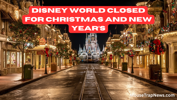 BREAKING: Disney Will Close on Christmas and New Years