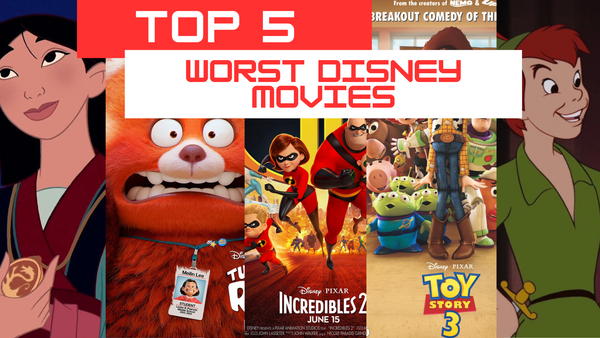 Top 5 Worst Disney/Pixar Movies Officially Ranked