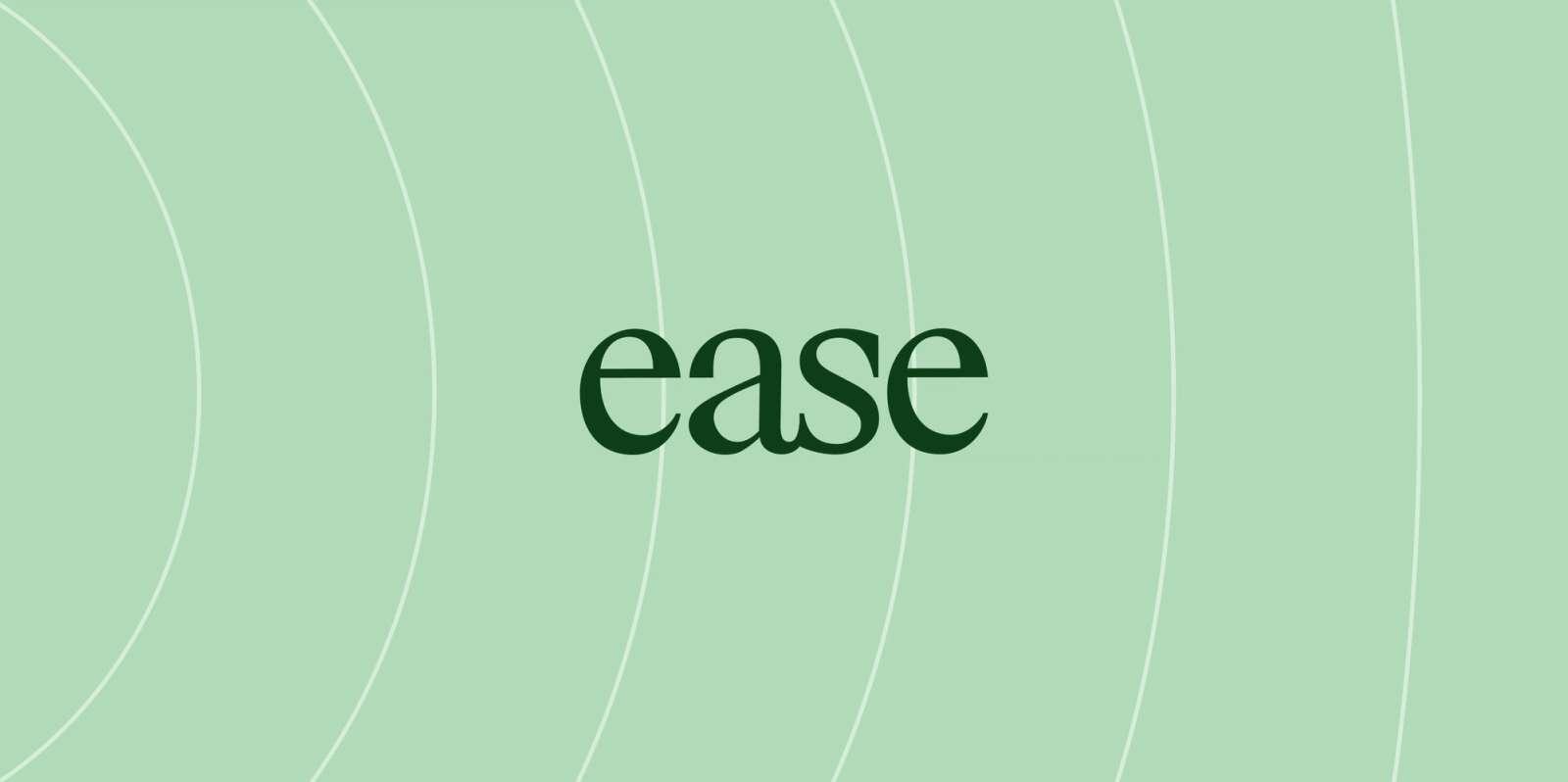 Ease