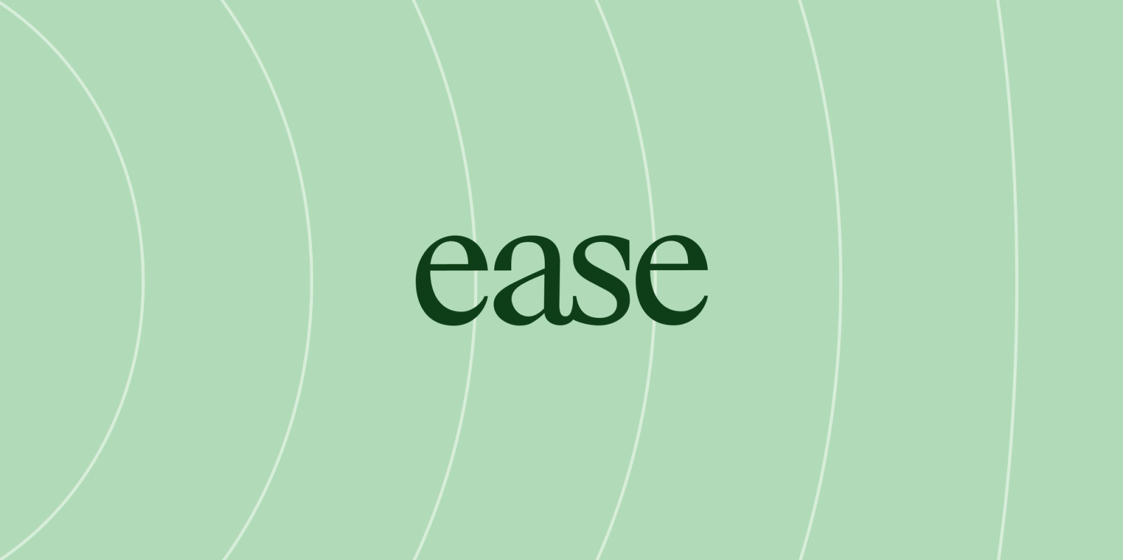 Ease