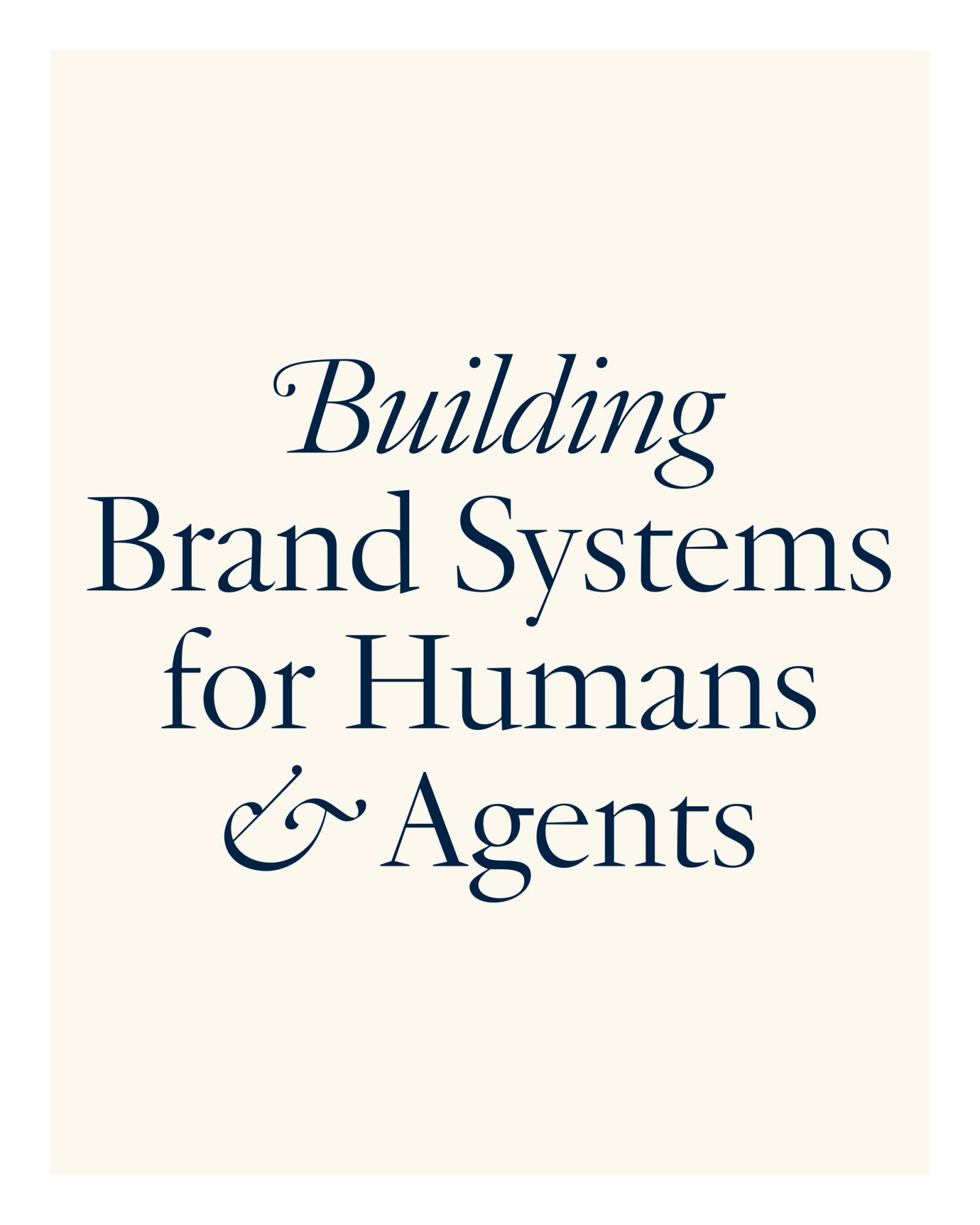Building Brand Systems for Humans & Agents Today: