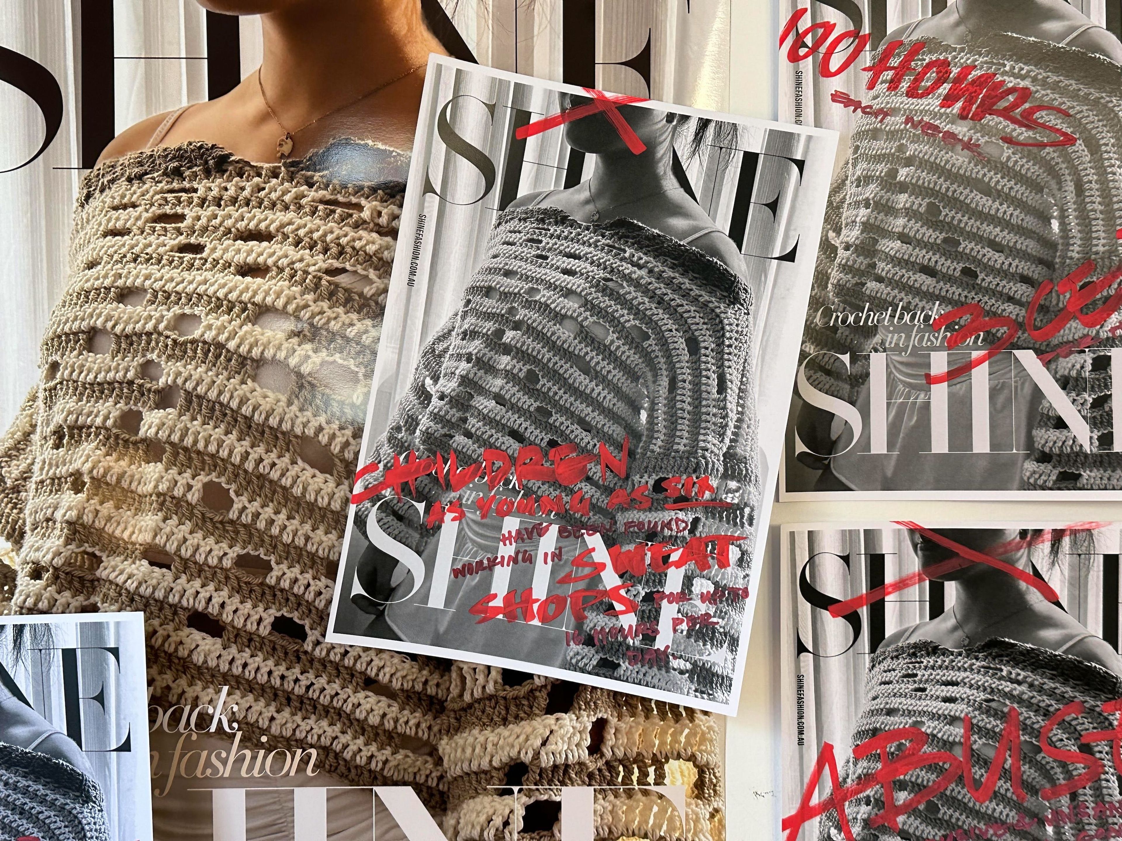 Collage of magazine covers featuring close-up shots of a model wearing a beige and taupe crochet top. The covers include red, hand-written text with phrases like '100 hours,' 'sweatshop,' and 'abuse,' drawing attention to issues in fashion production. The words 'SHINE' and 'Crochet back in fashion' are printed in large, elegant typography.