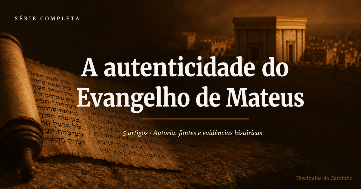 Imagem de capa da série A Autenticidade do Evangelho de Mateus