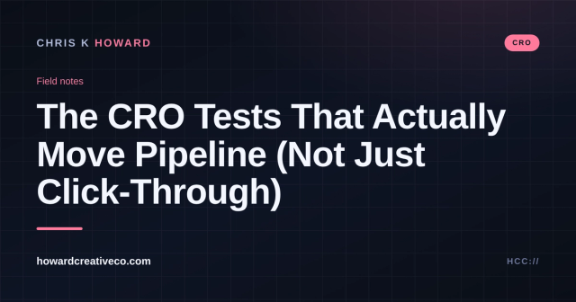Dark feature graphic titled The CRO Tests That Actually Move Pipeline on howardcreativeco.com