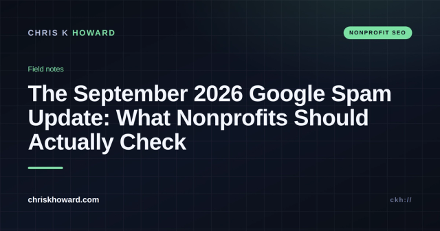 Dark editorial cover reading The September 2026 Google Spam Update: What Nonprofits Should Actually Check, Chris K Howard