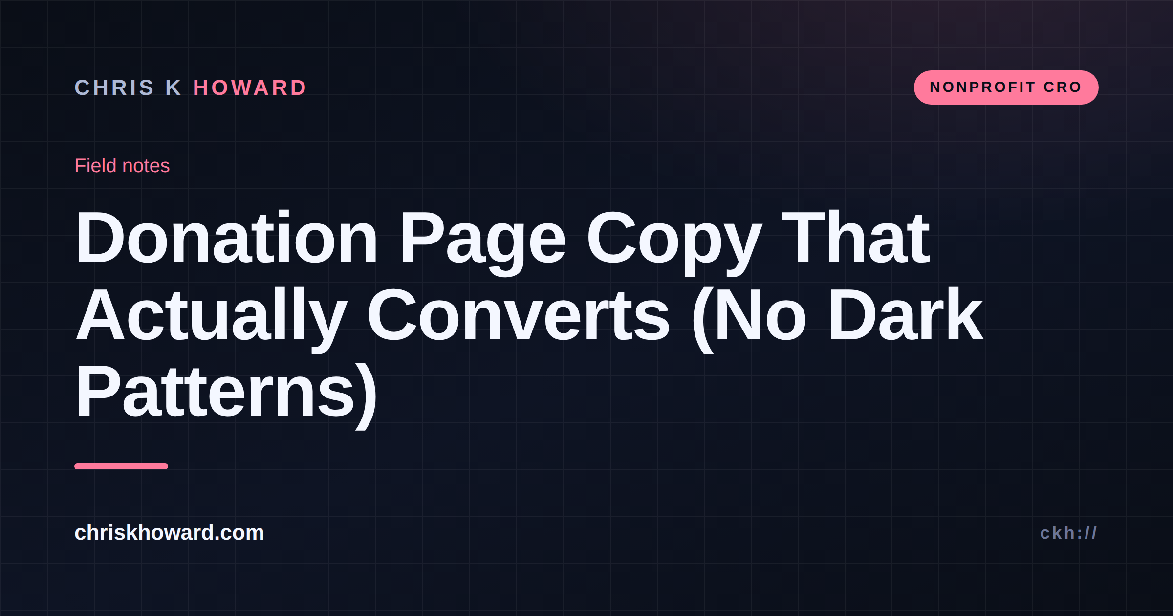 Dark navy field-notes cover with white title: Donation Page Copy That Actually Converts (No Dark Patterns), chriskhoward.com
