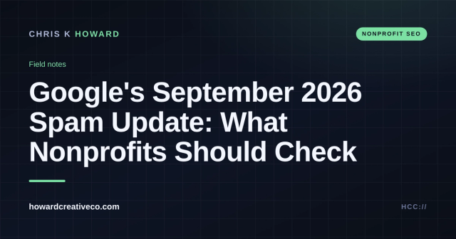 Dark field-notes graphic titled Google's September 2026 Spam Update: What Nonprofits Should Check on howardcreativeco.com