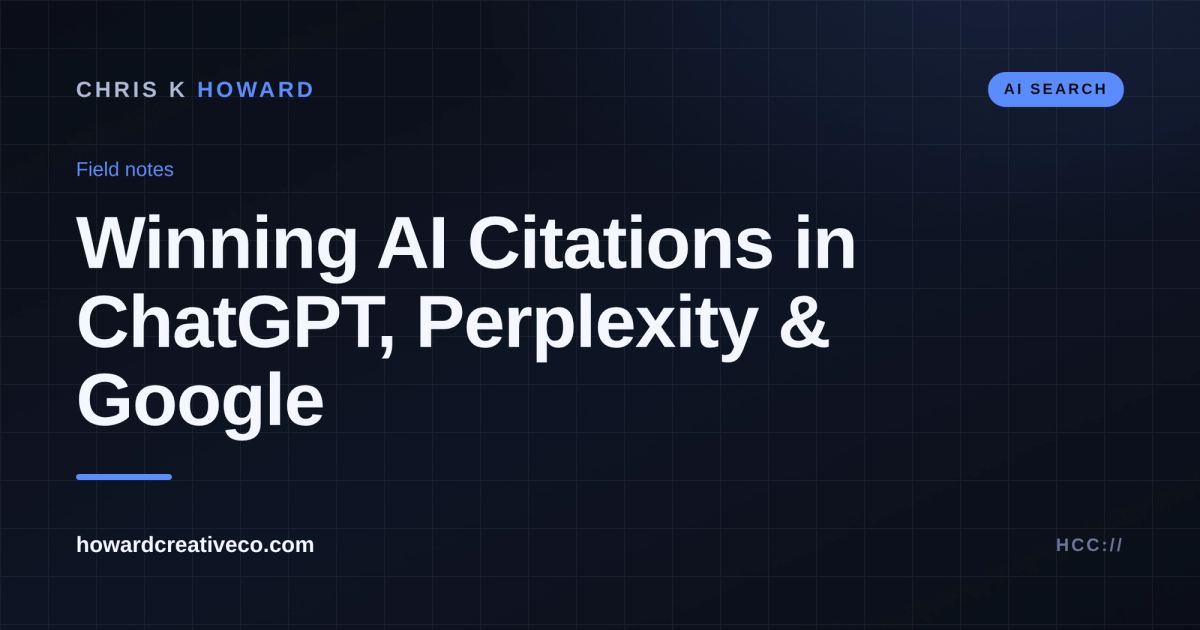 Dark editorial card titled Winning AI Citations in ChatGPT, Perplexity and Google, Chris K Howard field notes