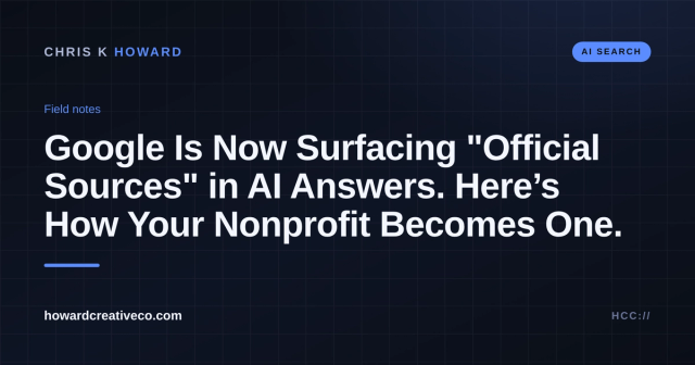 Dark field-notes title card: Google is now surfacing official sources in AI answers, and how a nonprofit becomes one.