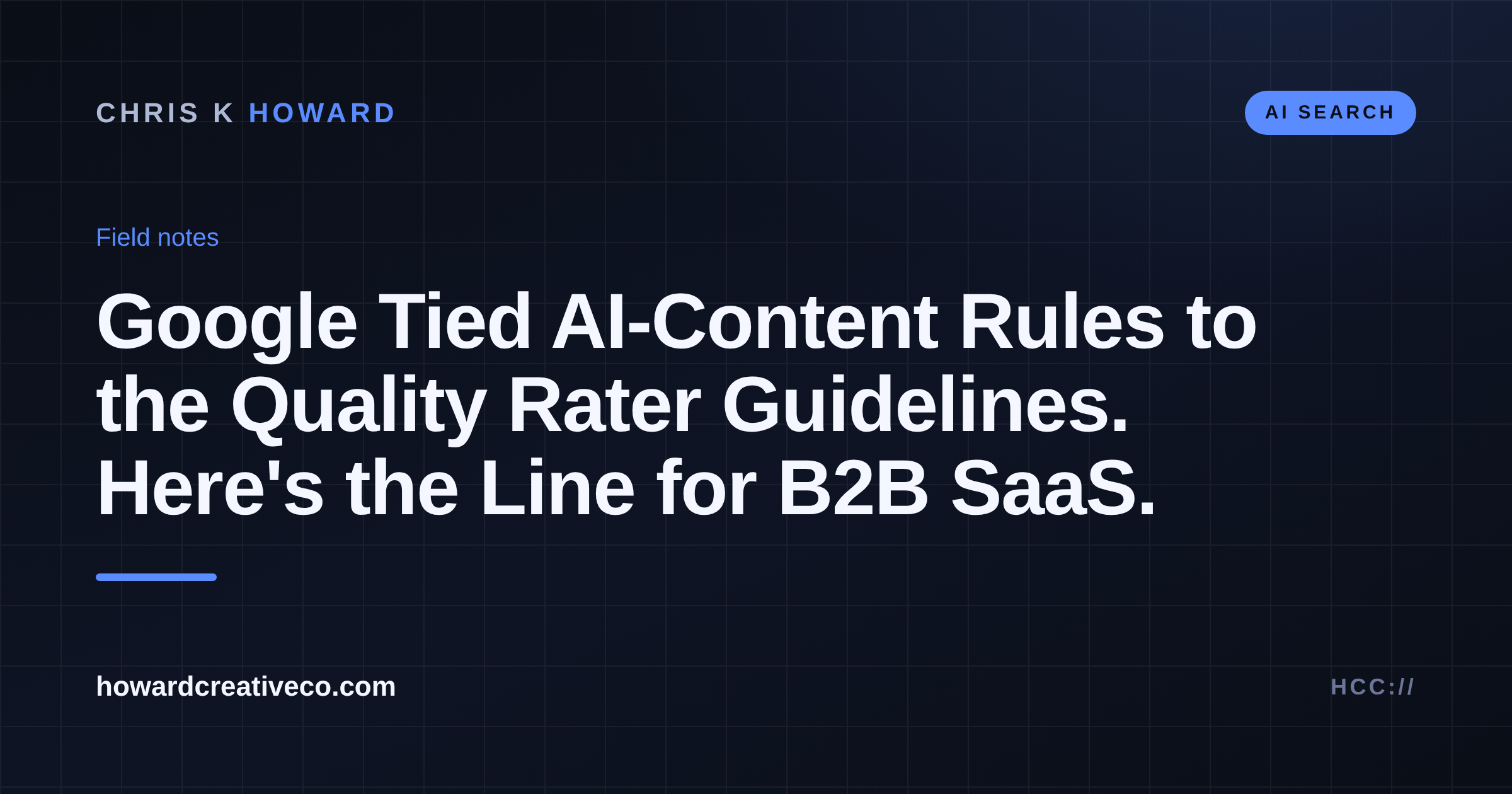 Dark field-notes graphic titled Google Tied AI-Content Rules to the Quality Rater Guidelines, Here's the Line for B2B SaaS